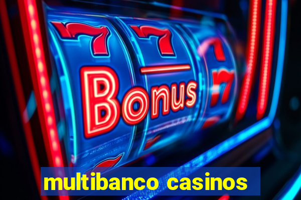 multibanco casinos